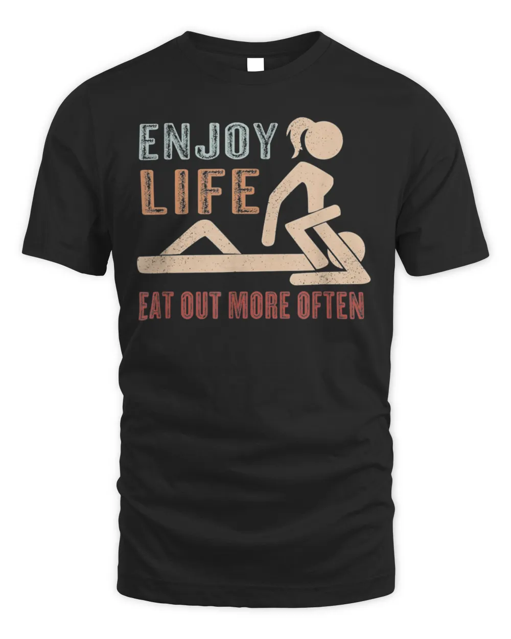 Enjoy Life Eat Out More Often Shirt