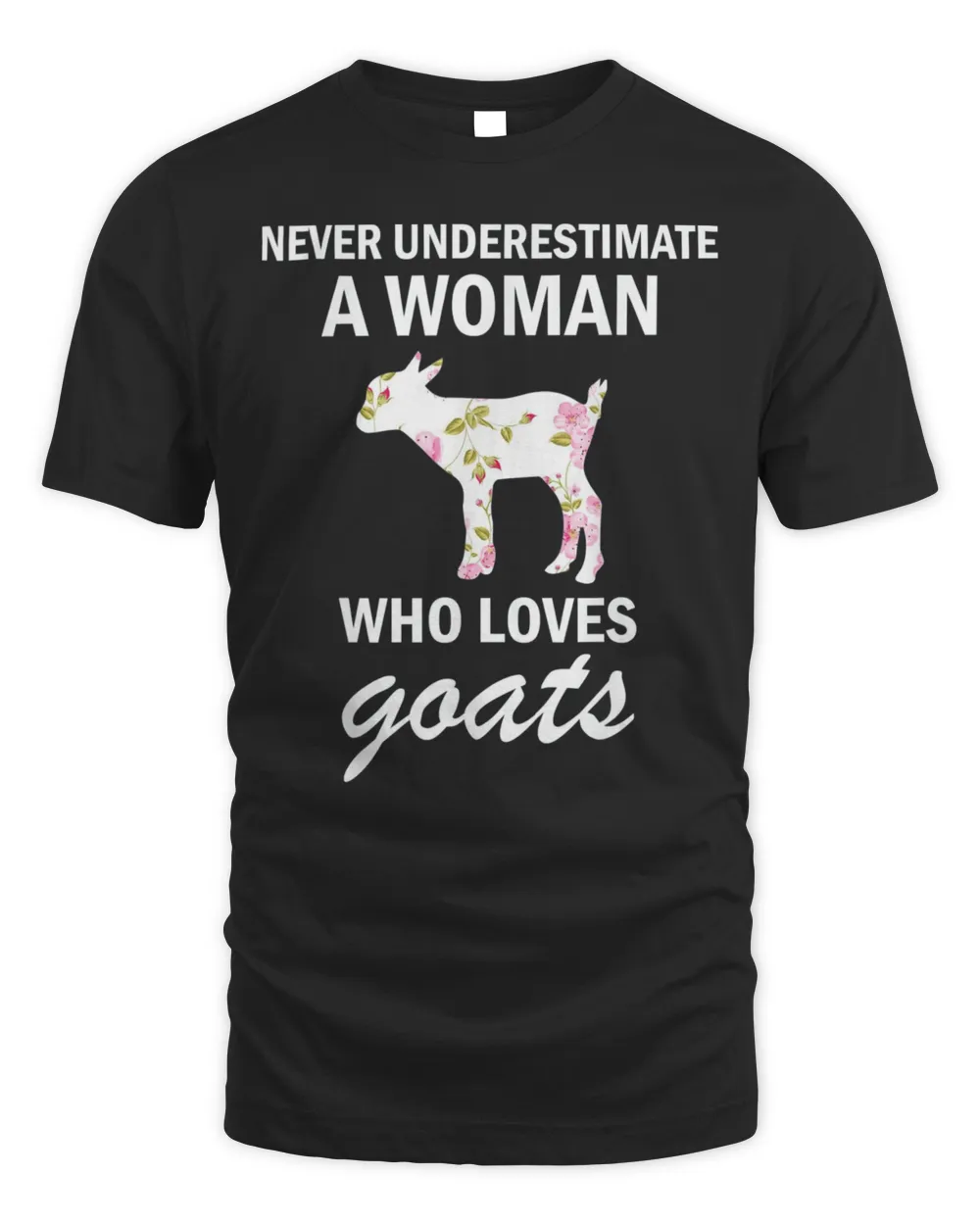 Never Underestimate A women Who Loves goats T-Shirt