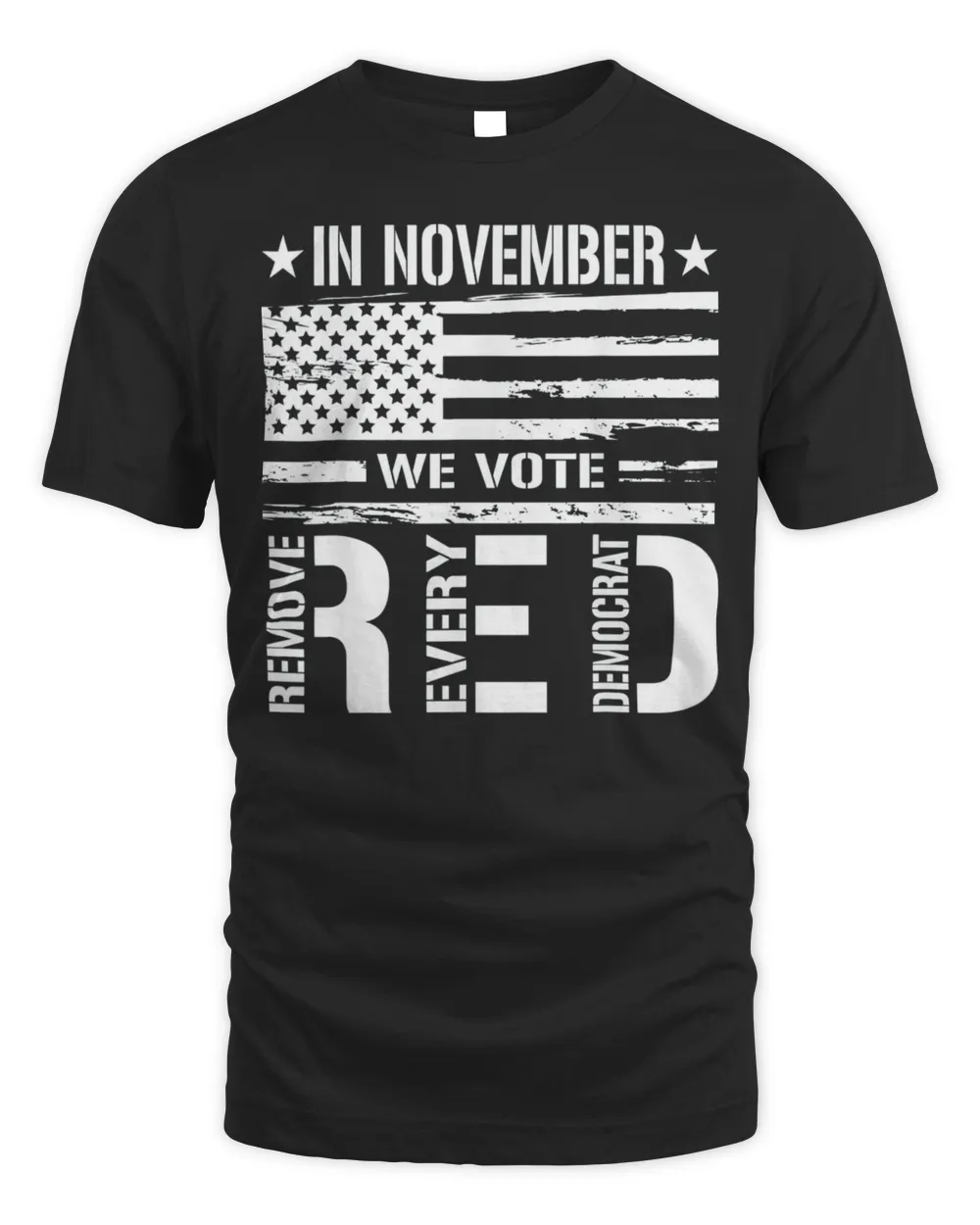In November We Vote Red Remove Every Democrat Tee Shirt