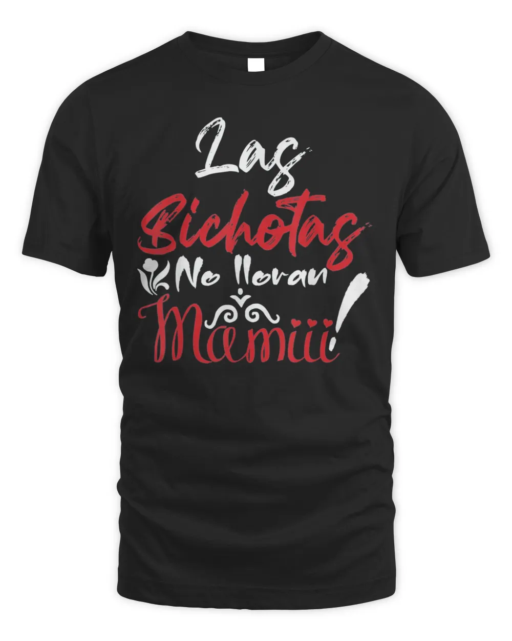 Las Bichotas No lloran Mamiii Shirt