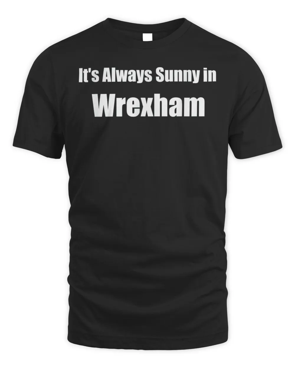 It’s Always Sunny in Wrexham Shirt