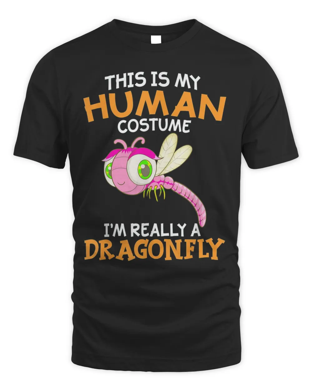 This Is My Human Costume I’m Really A Dragonfly Shirt