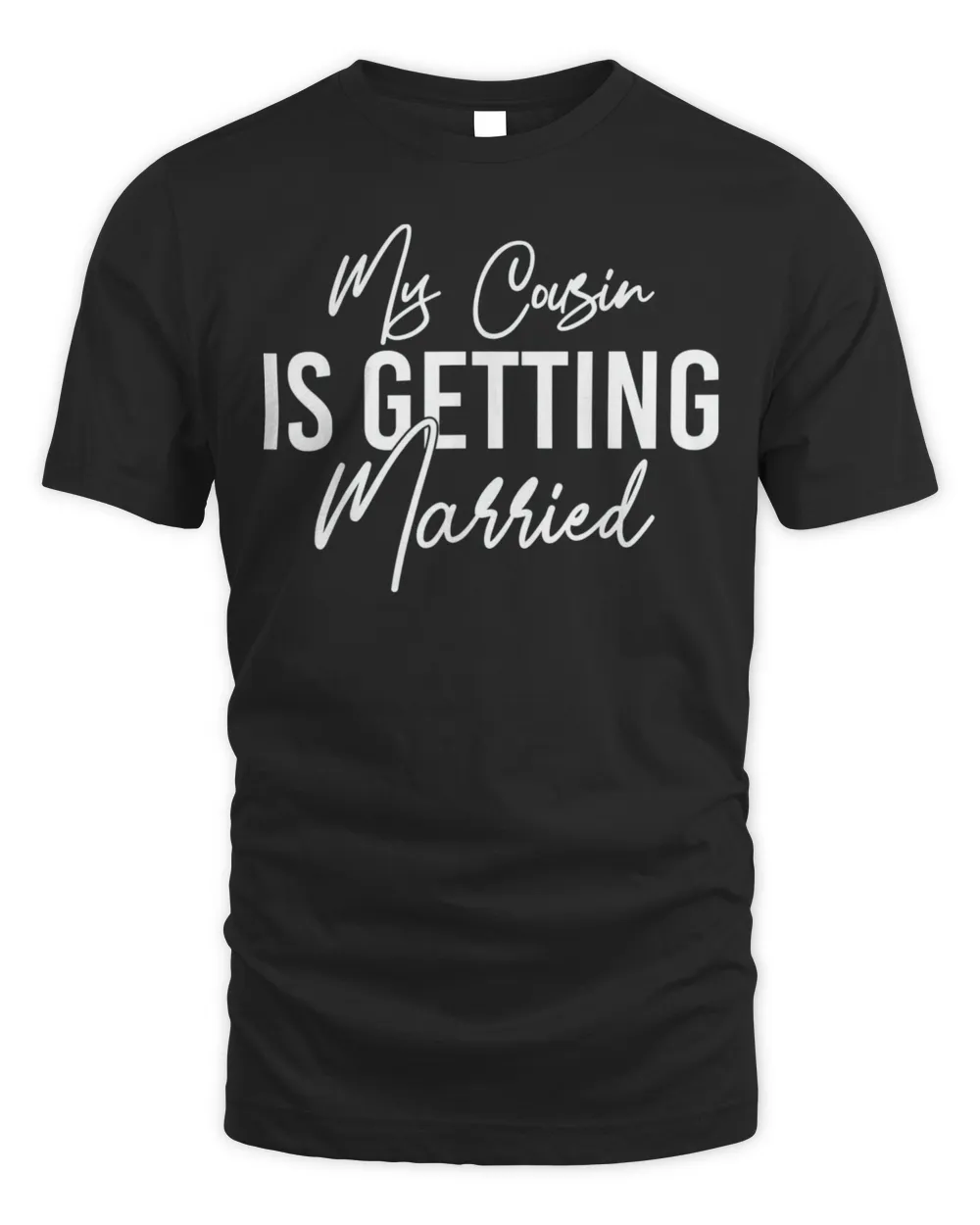 My Cousin Is Getting Married, Wedding Announcement T-Shirt