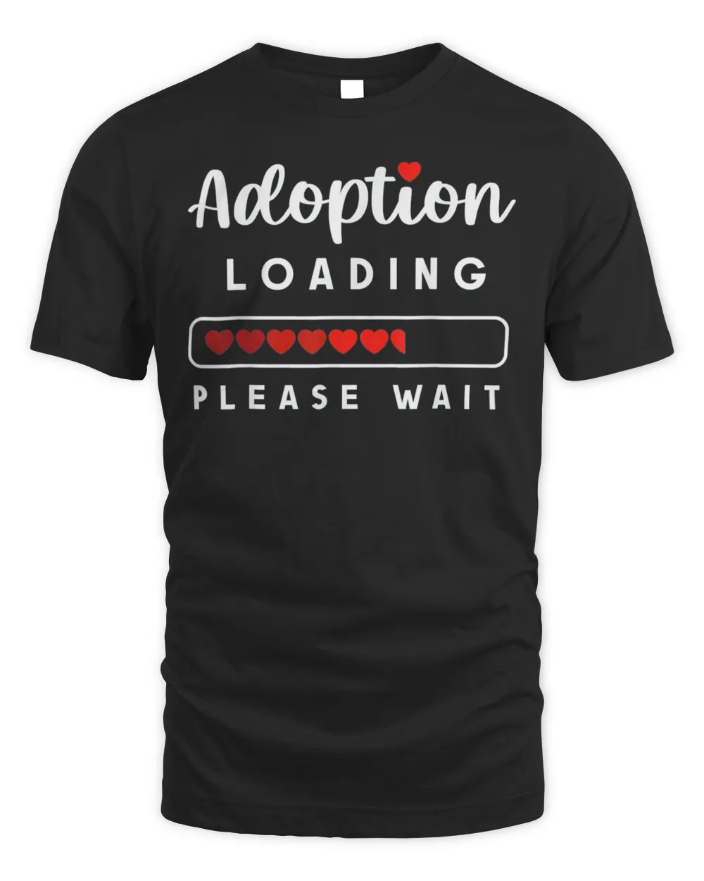 Adoption Loading Please Wait T-Shirt