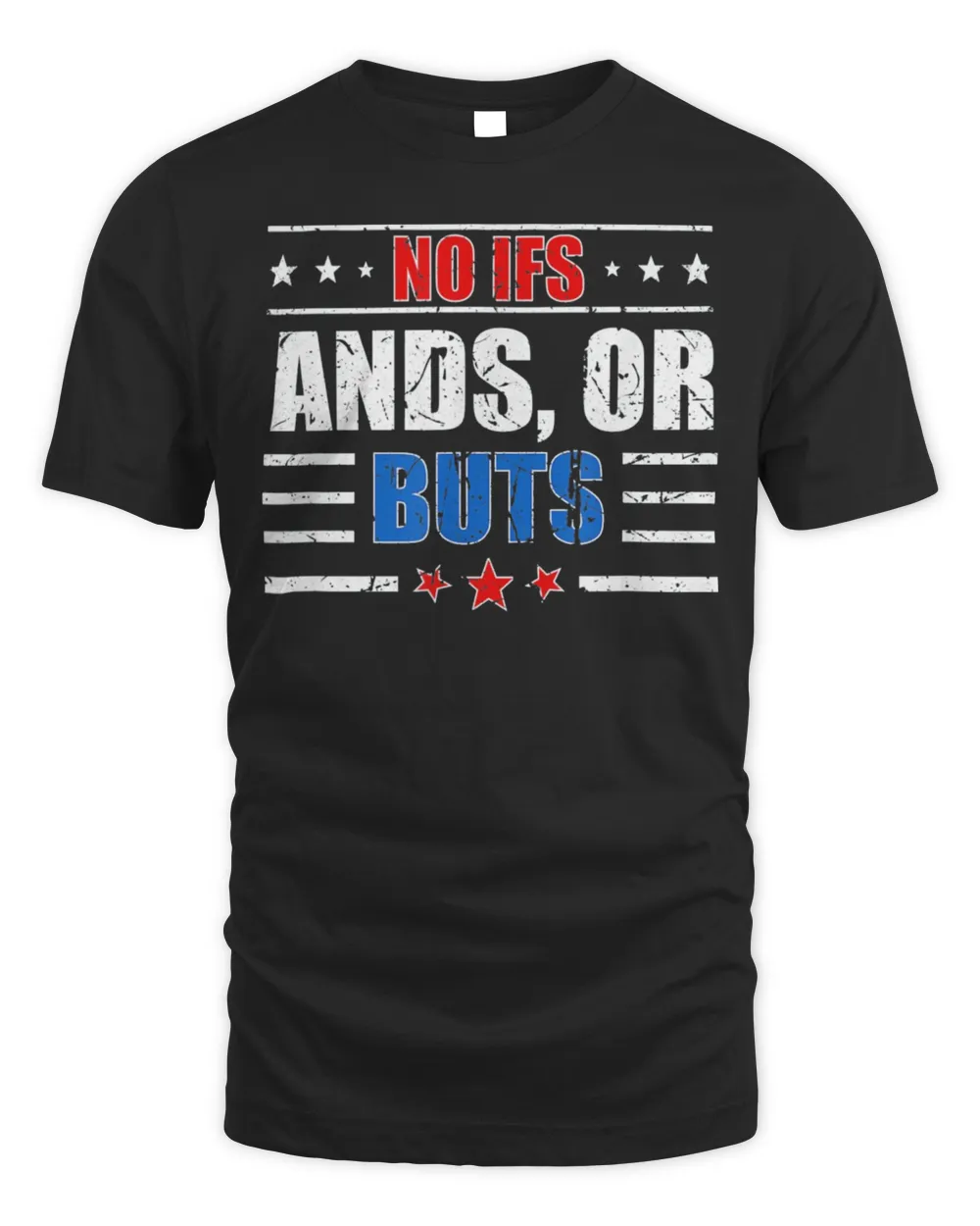 No Ifs, Ands, or Buts Political Vintage Tee Shirt