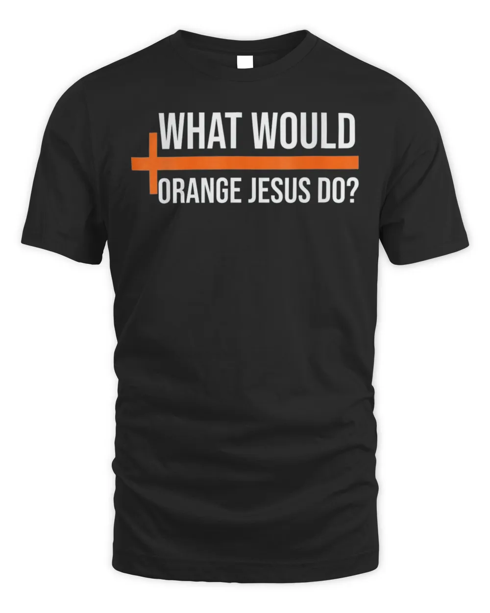 What Would Orange Jesus Do ,Pro Trump Orange Jesus Tee Shirt