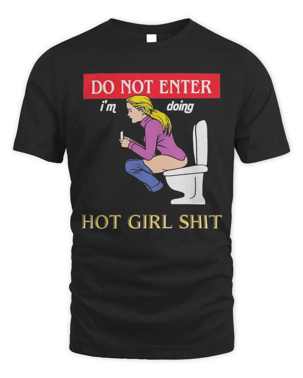 Do not enter i’m doing hot girl shit shirt