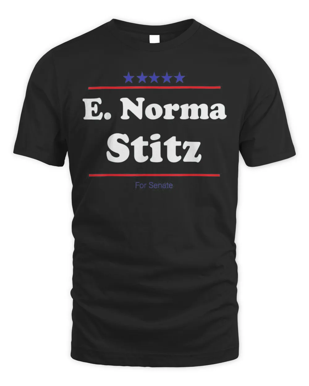 E. Norma Stitz For Senate Midterm Election Parody T-Shirt
