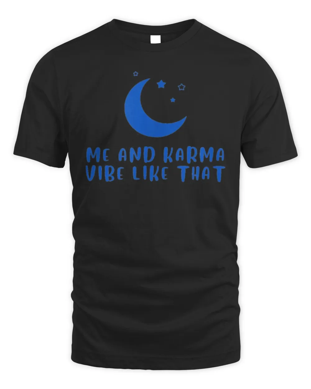 Karma Vibe Like That T-Shirt