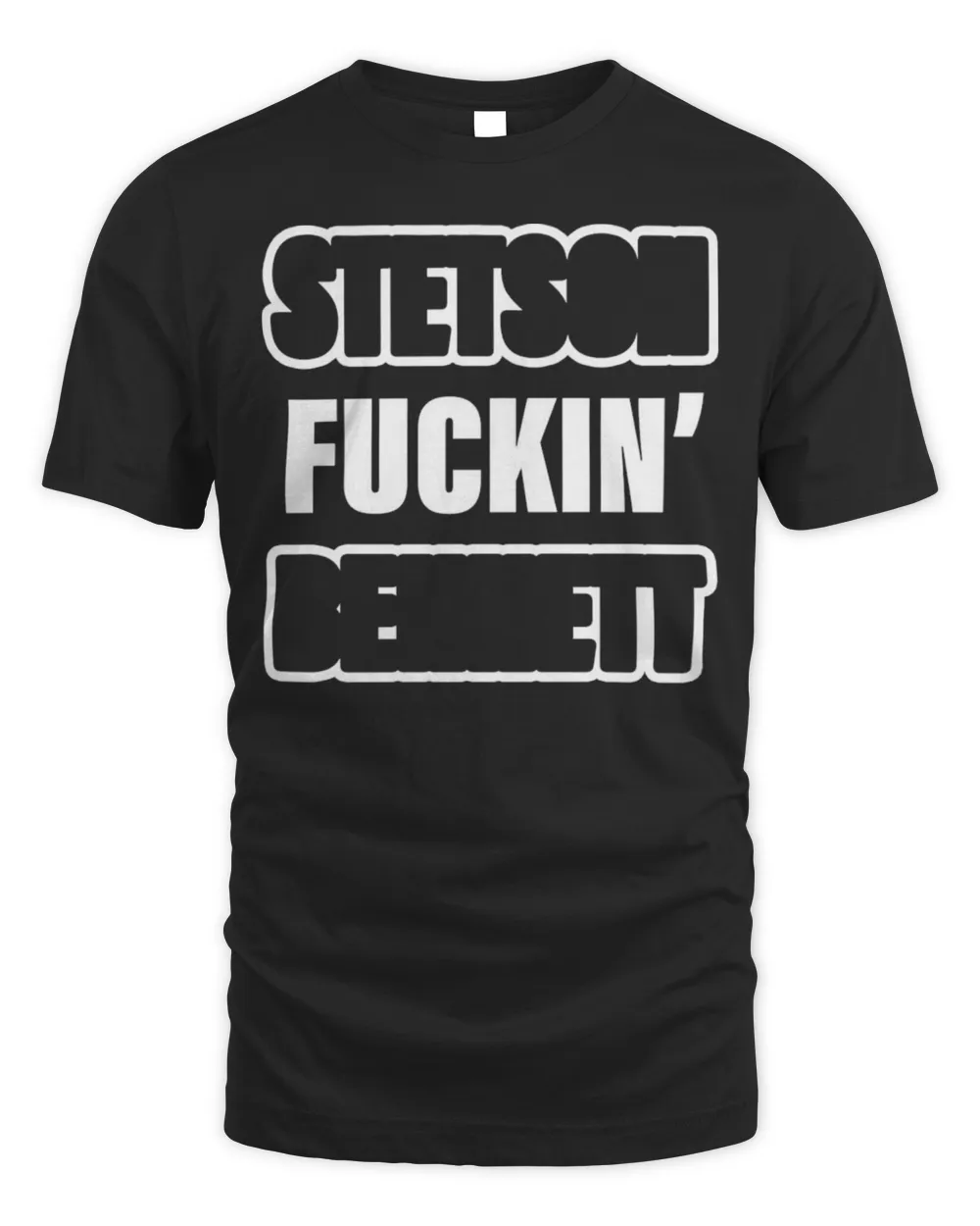Stetson fuckin bennett shirt