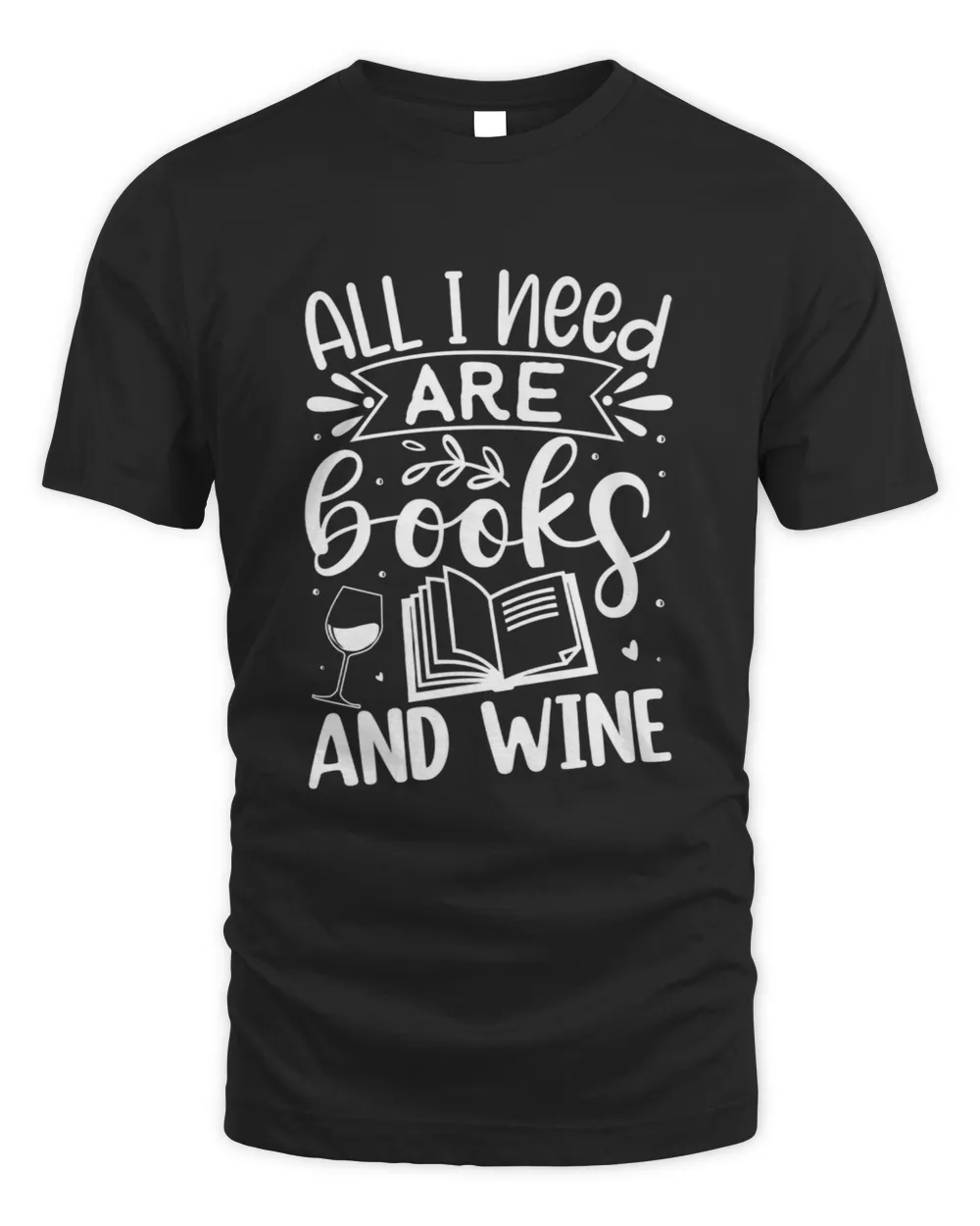 All I Need Are Books And Wine Funny Cute Reading Premium T-shirt