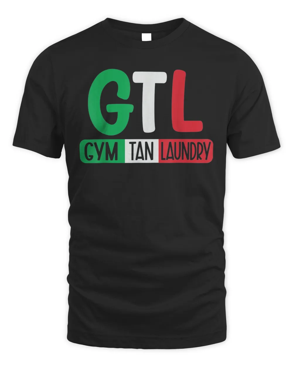 GTL Gym Tan Laundry Italian Flag New Jersey Garden NJ Shore T-Shirt