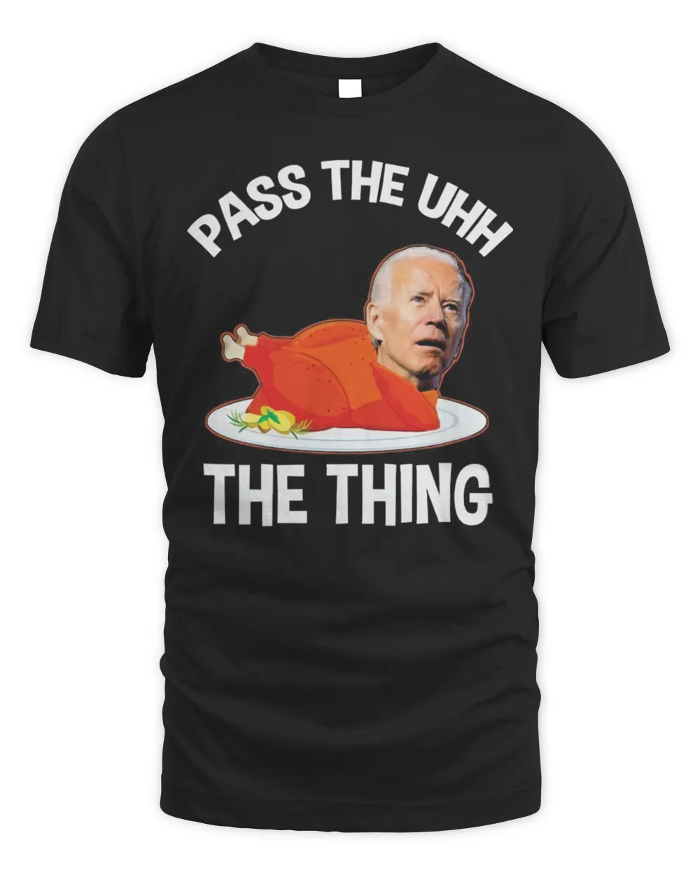 Biden pass the uhh the thing shirt