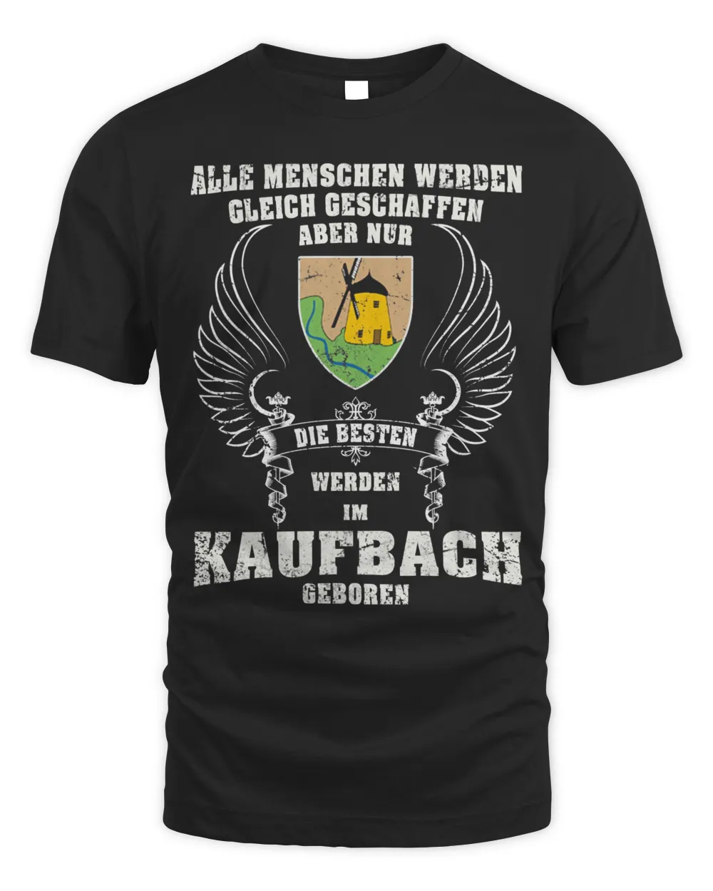 Elle Menschen Werden Gleich Geschaffen Aber Nur Die Besten Werden Im Kaufbach Geboren Shirt