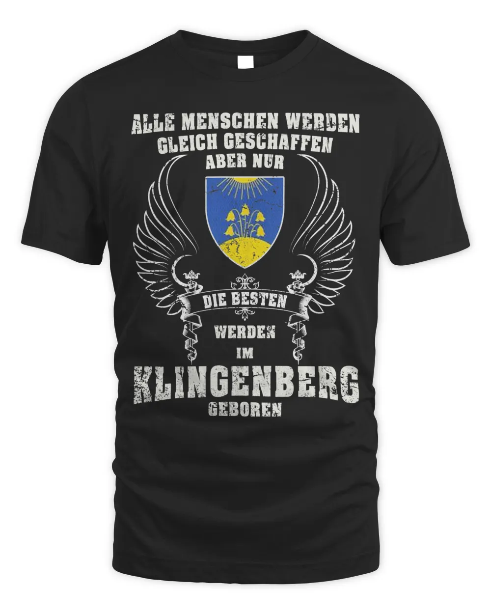 Elle Menschen Werden Gleich Geschaffen Aber Nur Die Besten Werden Im Klingenberg Geboren Shirt