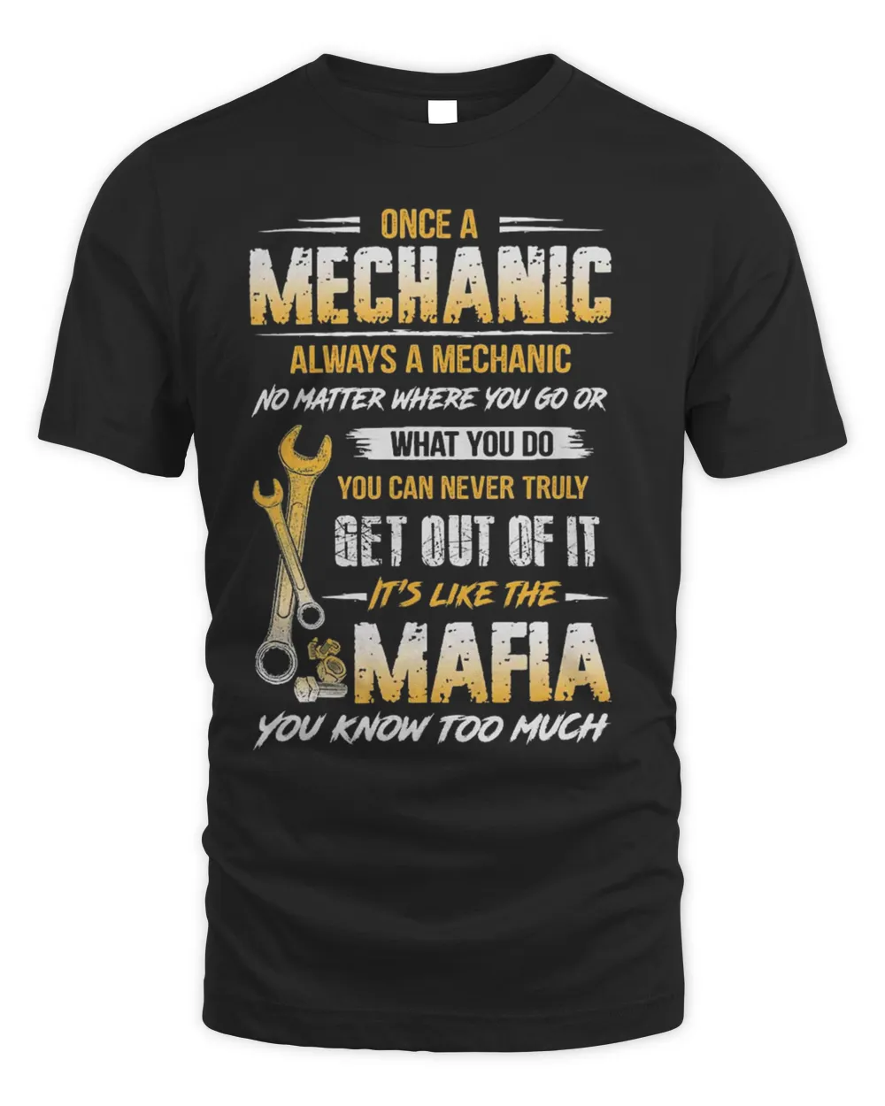 Once A Mechanic Always A Mechanic Mafia You Know Too Much Shirt