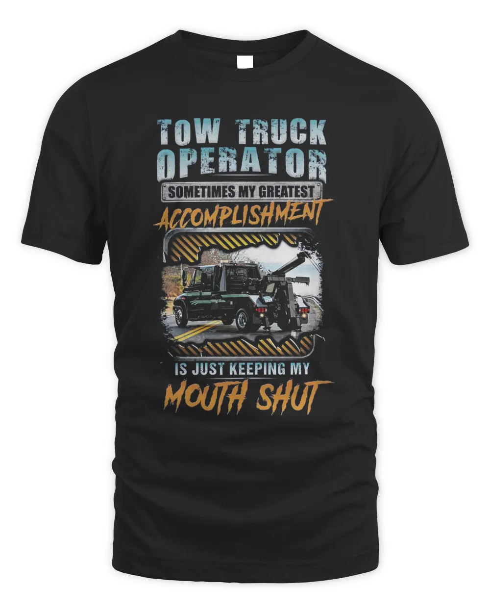 Tow Truck Operator Sometimes My Greatest Accomplishment Shirt