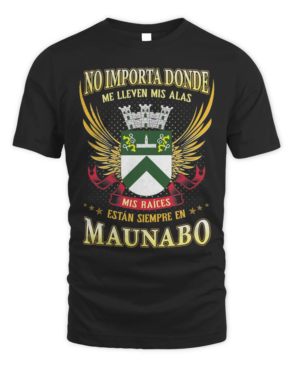 No Importa Donde Me Lleven Mis Alas Mis Raices Estan Siempre En Maunabo Shirt