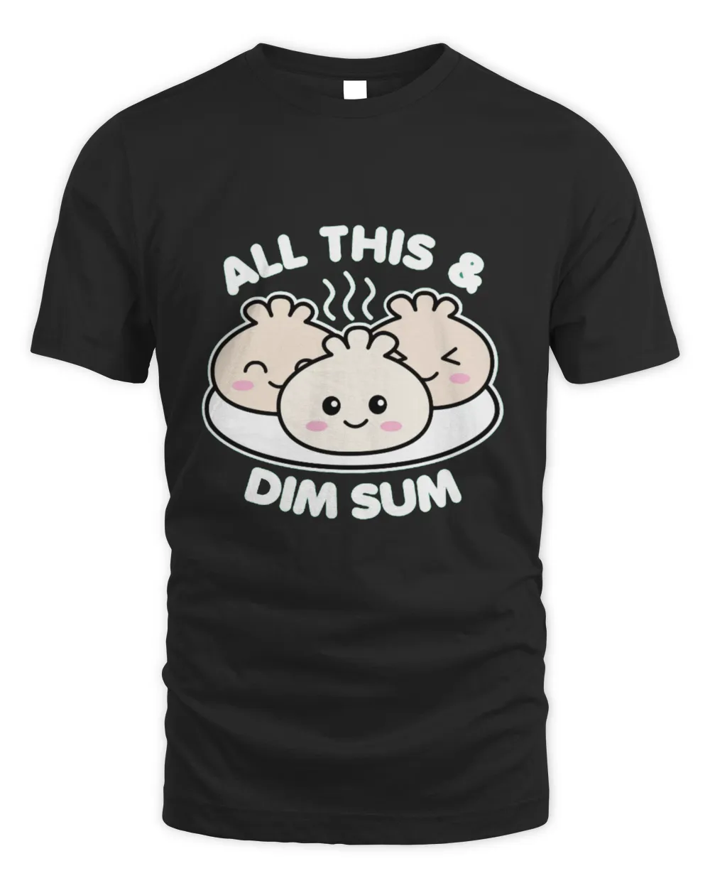 All This and Dim Sum Unisex Standard T-Shirt black s