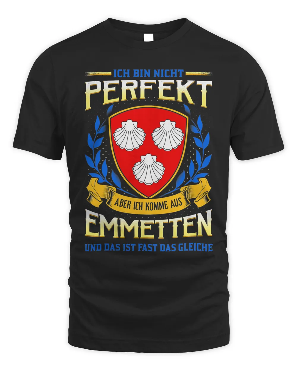 Ich Bin Nicht Perfekt Aber Ich Komme Aus Emmetten Und Das Ist Fast Das Gleiche Shirt