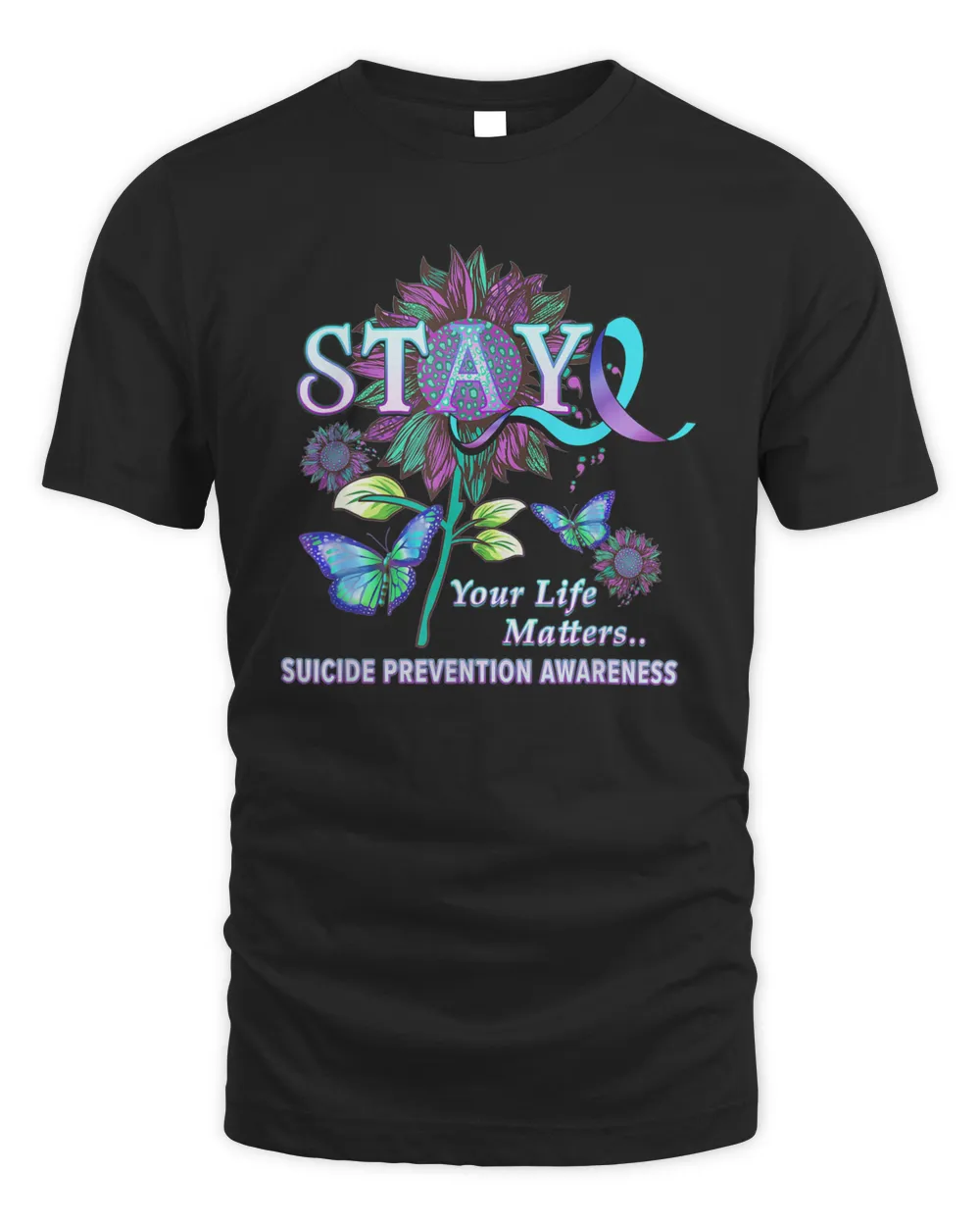 Stay Your Life Matters Suicide Prevention Awareness Shirt