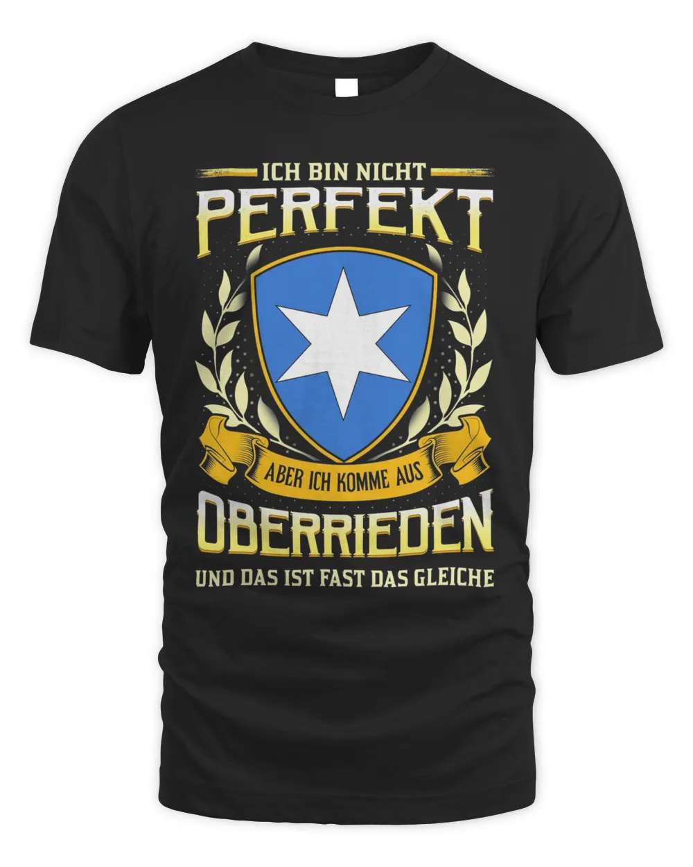 Ich Bin Nicht Perfekt Aber Ich Komme Aus Oberrieden Und Das Ist Fast Das Gleiche Shirt