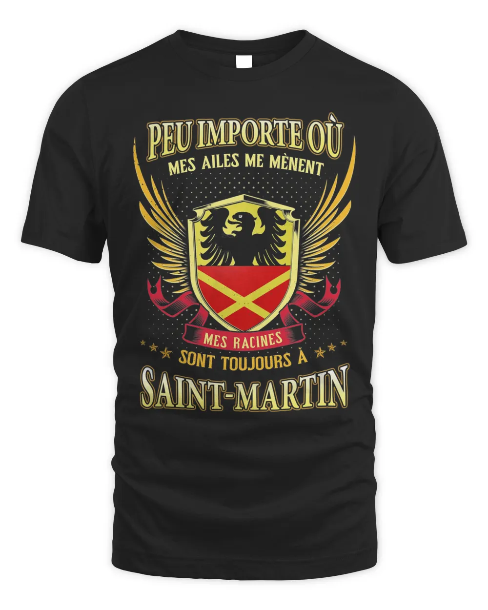 Official Peu Importe Où Mes Ailes Me Mènent Mes Racines Sont Toujours À Saint-Martin Shirt