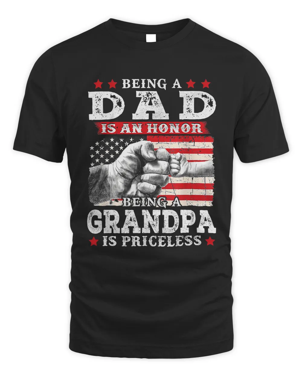 Mens Being Dad Is An Honor Being A Grandpa Is Priceless USA Gift