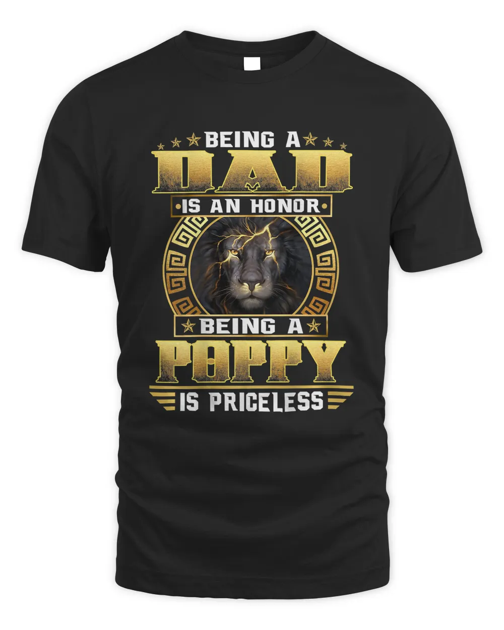 Mens Being A Dad Is An Honor Being A Poppy Is Priceless11 Unisex Standard T-Shirt black s