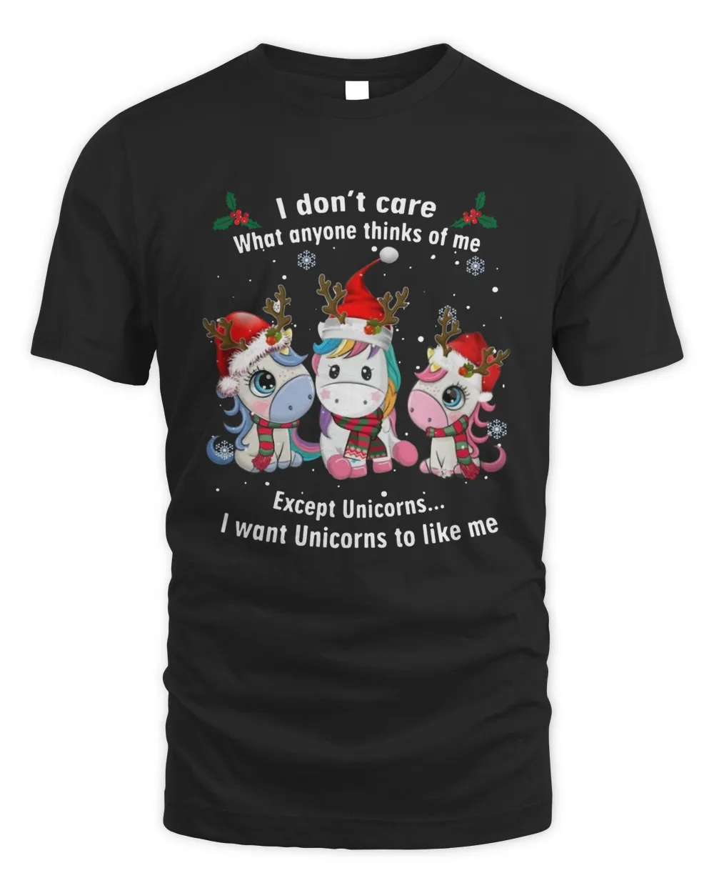 Unicorn Reindeer I Don't Care What Anyone Thinks Of Me Except Unicorns Merry Christmas Sweatshirt