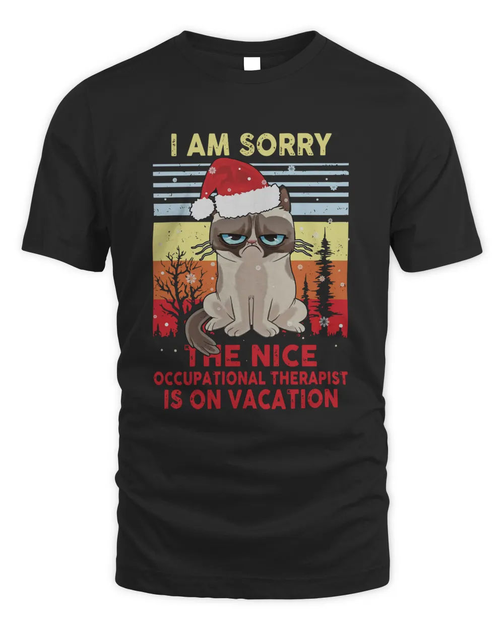 Cat Santa I Am Sorry The Nice Occupational Therapist Is On Vacation Vintage Shirt Unisex Standard T-Shirt black xl