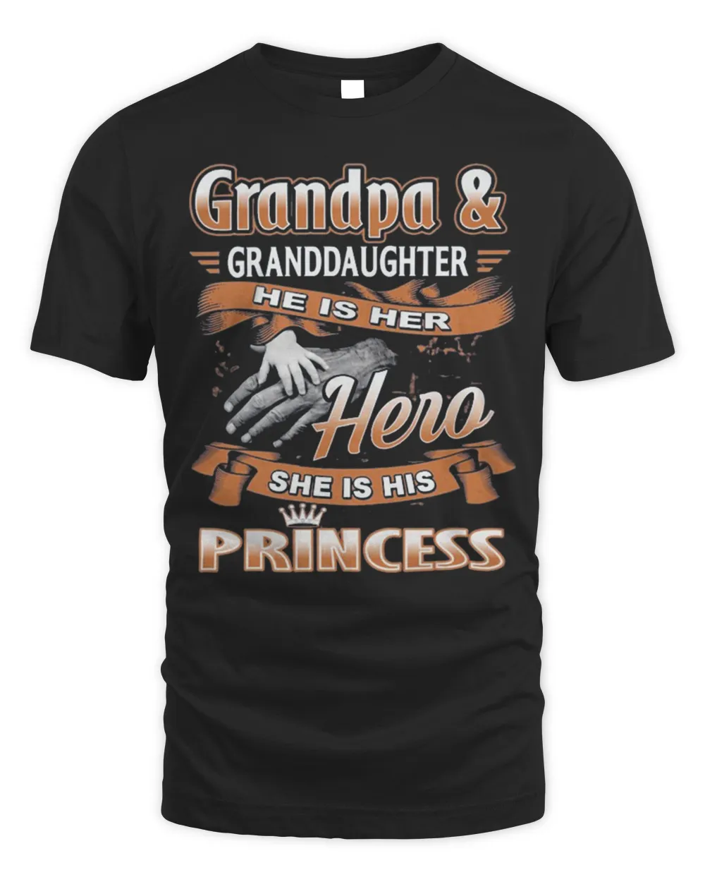 Grandpa And Granddaughter He Is Her Hero She Is His Princess Shirt