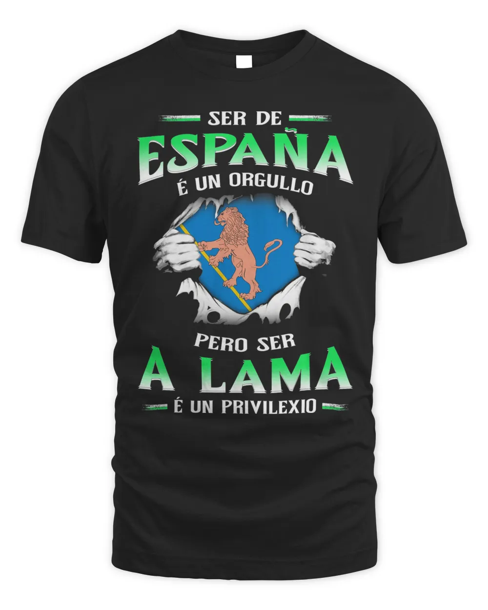 Ser De España É Un Orgullo Pero Ser A Lama É Un Privilexio Shirt