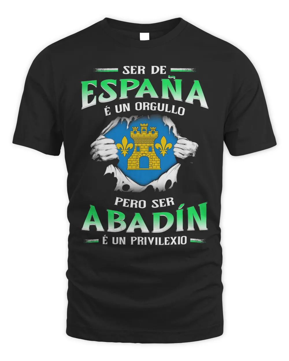 Ser De España É Un Orgullo Pero Ser Abadín É Un Privilexio Shirt