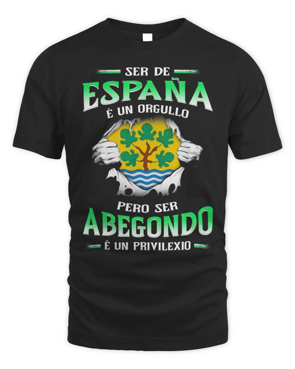 Ser De España É Un Orgullo Pero Ser Abegondo É Un Privilexio Shirt