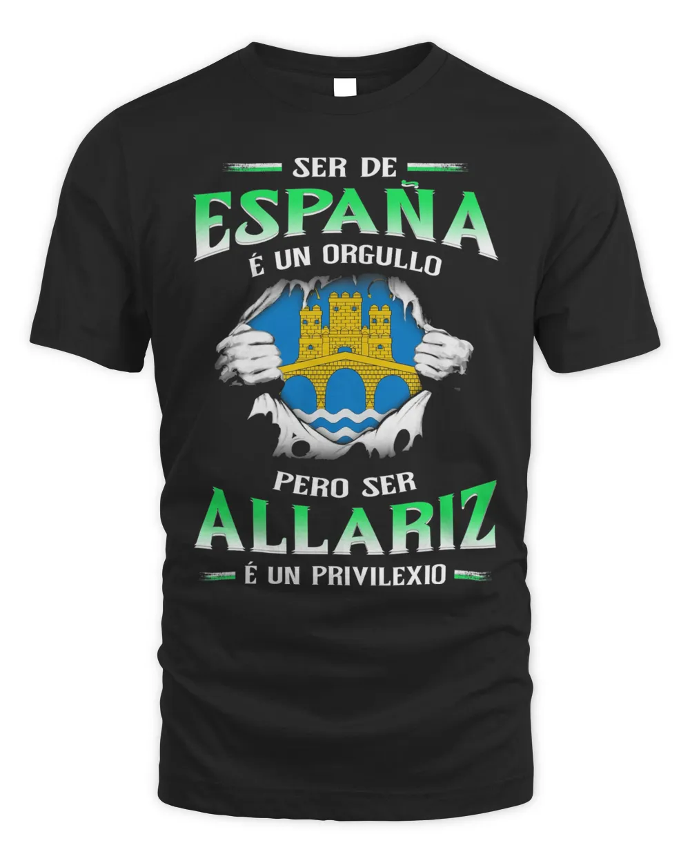 Ser De España É Un Orgullo Pero Ser Allariz É Un Privilexio Shirt