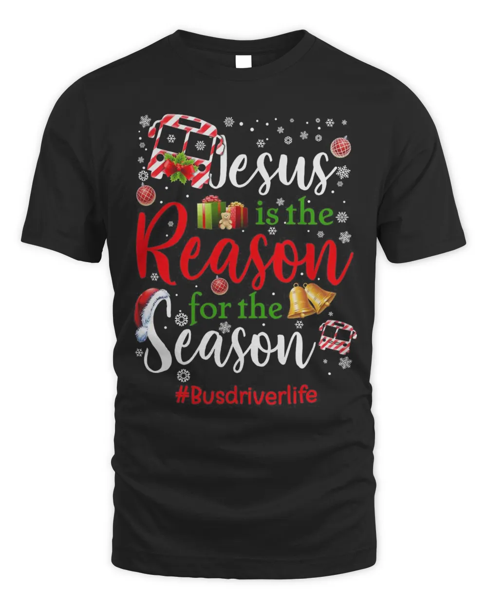 Jesus Is The Reason For The Season Busdriver Life Christmas Shirt