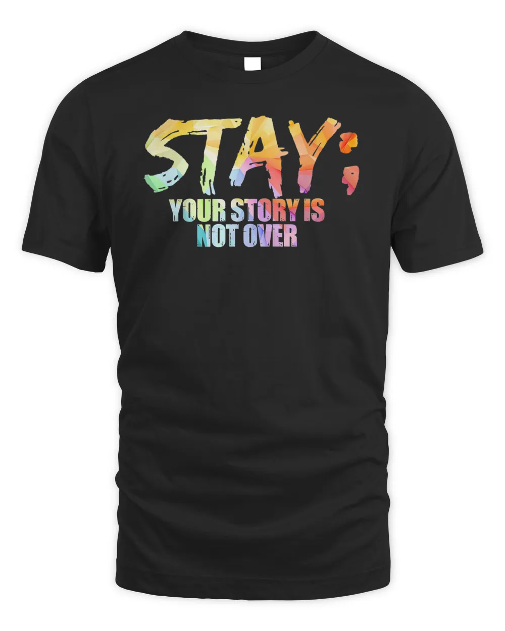Stay Your Story Is Not Ever T-Shirt