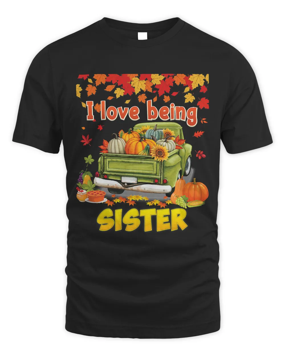 I Love Being A Sister Pumpkin Truck Fall Tree Thanksgiving80