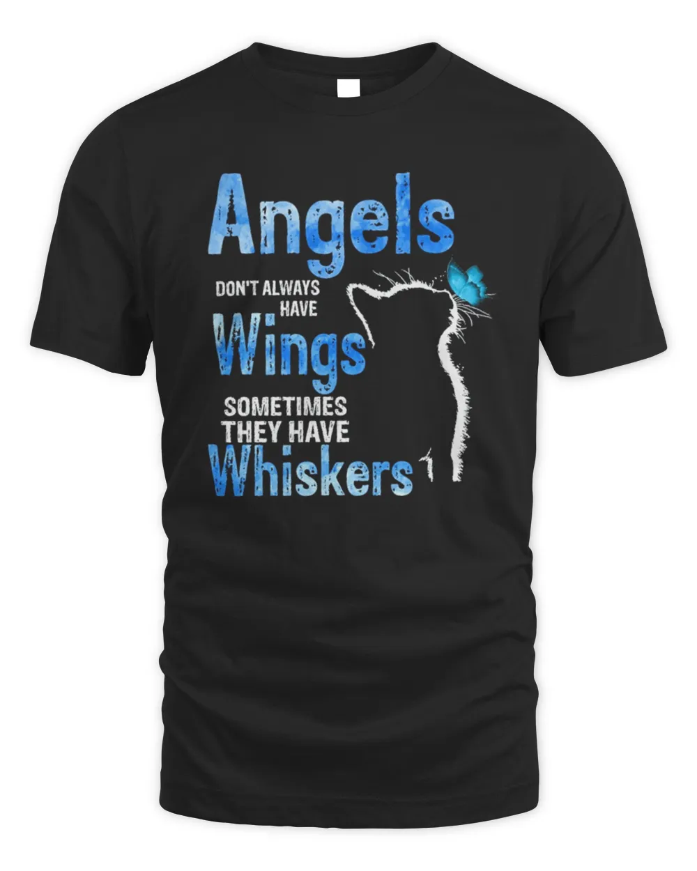 Angels Don't Always Have Wings Sometimes They Have Whiskers Cat Shirt Unisex Standard T-Shirt black xl