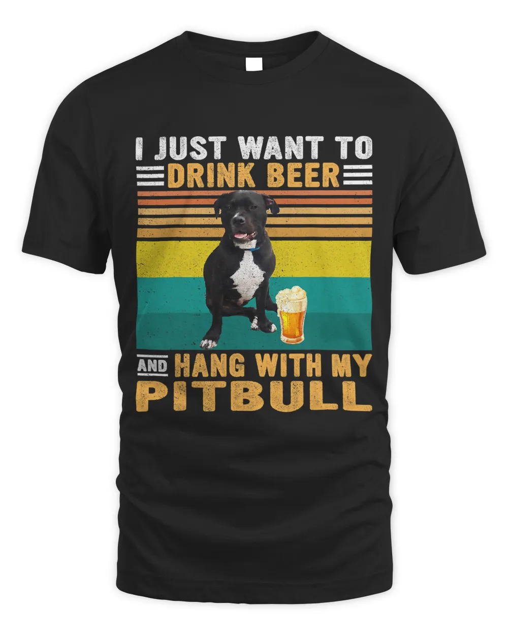 Vintage I Just Want To Drink Beer & Hang With My Pitbull Dog145