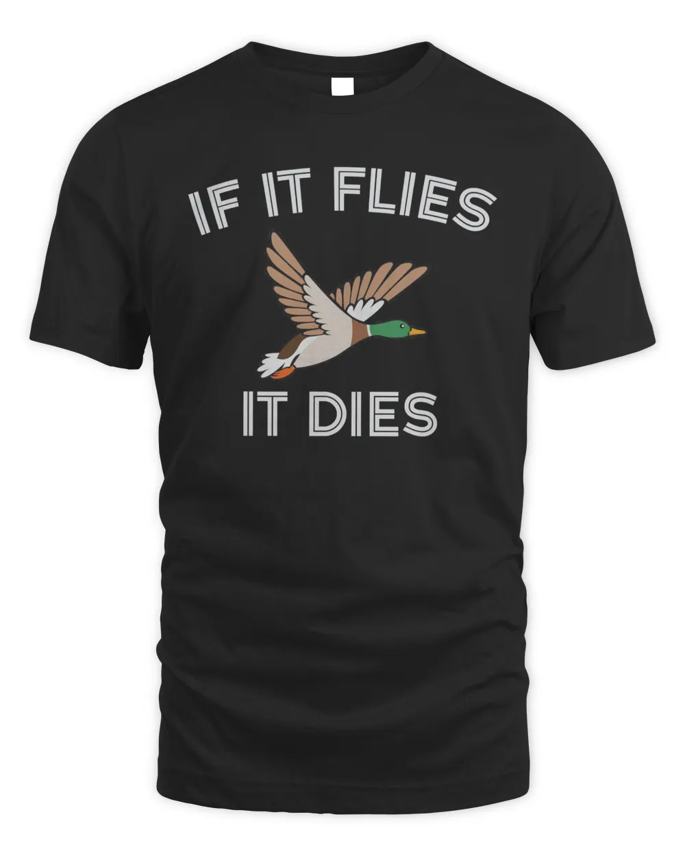 Duck If It Flies It Dies Shirt