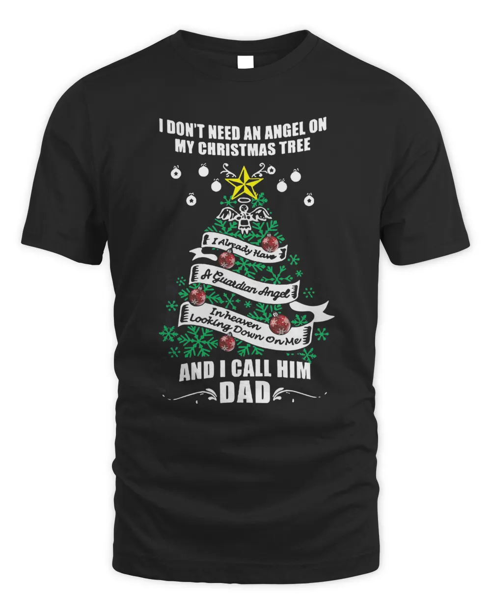 I Don't Need An Angel On My Christmas Tree And I Call Him Dad Shirt