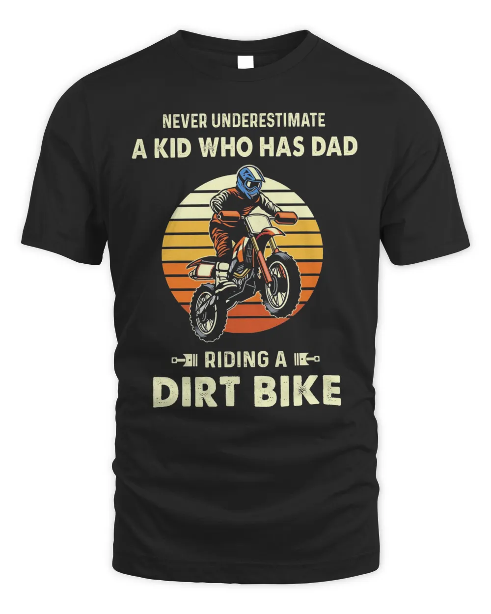 Never Underestimate A Kid Who Has Dad Riding A Dirt Bike Vintage Shirt
