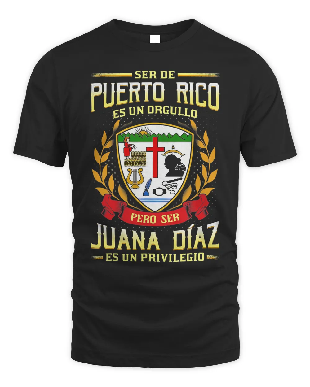 Ser De Puerto Rico Es Un Orgullo Pero Ser Juana Díaz Es Un Privilegio Shirt