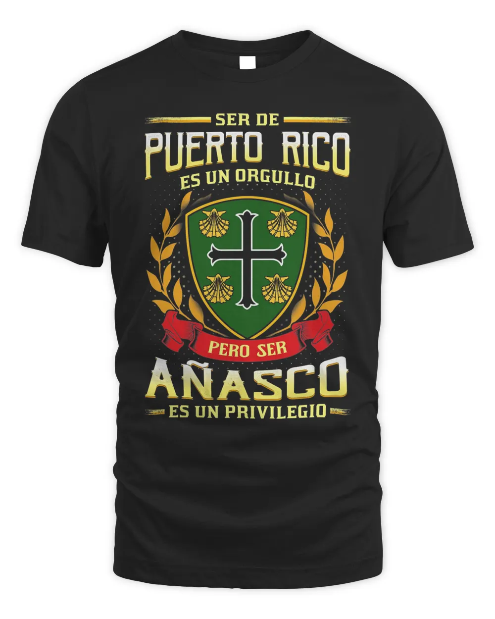 Ser De Puerto Rico Es Un Orgullo Pero Ser Anasco Es Un Privilegio Shirt