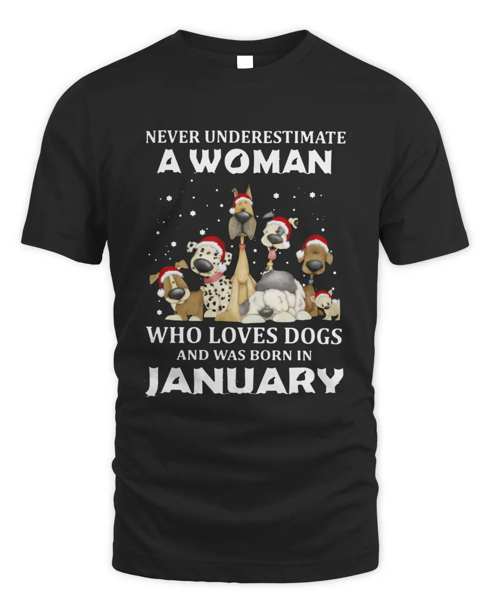 Never Underestimate A Woman Who Loves Dogs And Was Born In January Christmas Shirt