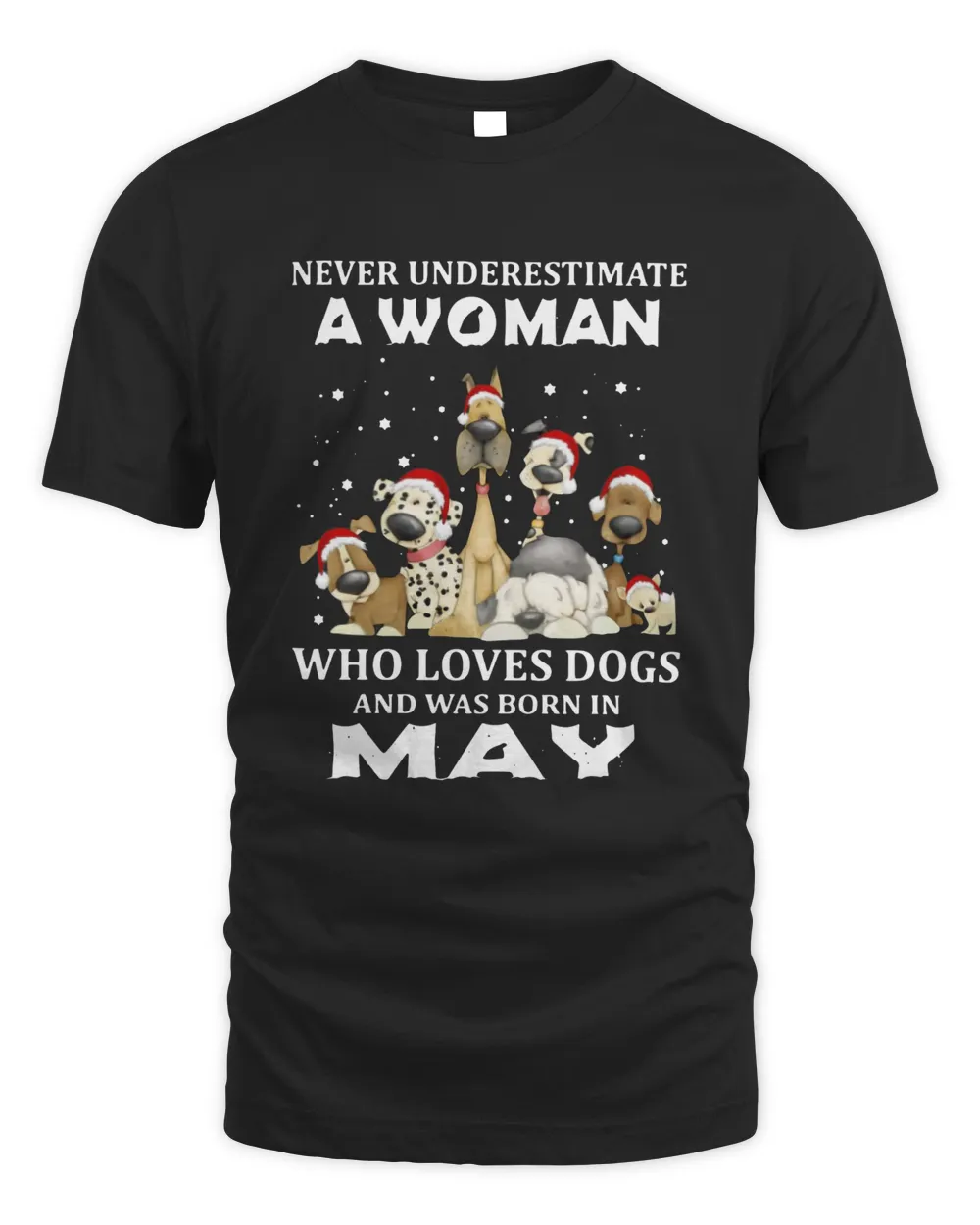 Never Underestimate A Woman Who Loves Dogs And Was Born In May Christmas Shirt