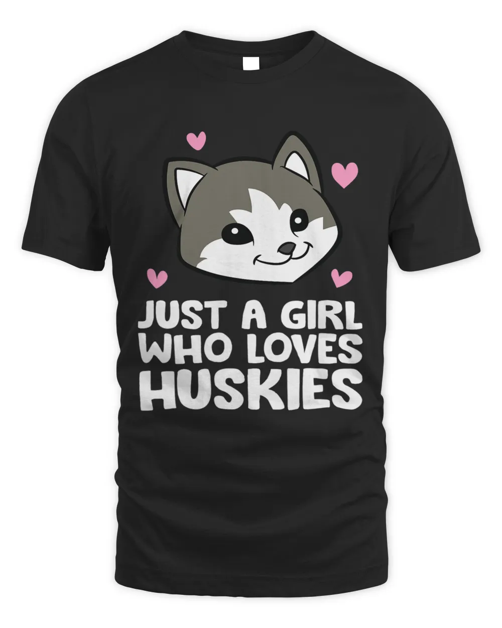 Siberian Husky Dog Just a Girl Who Loves Huskies Unisex Standard T-Shirt black s