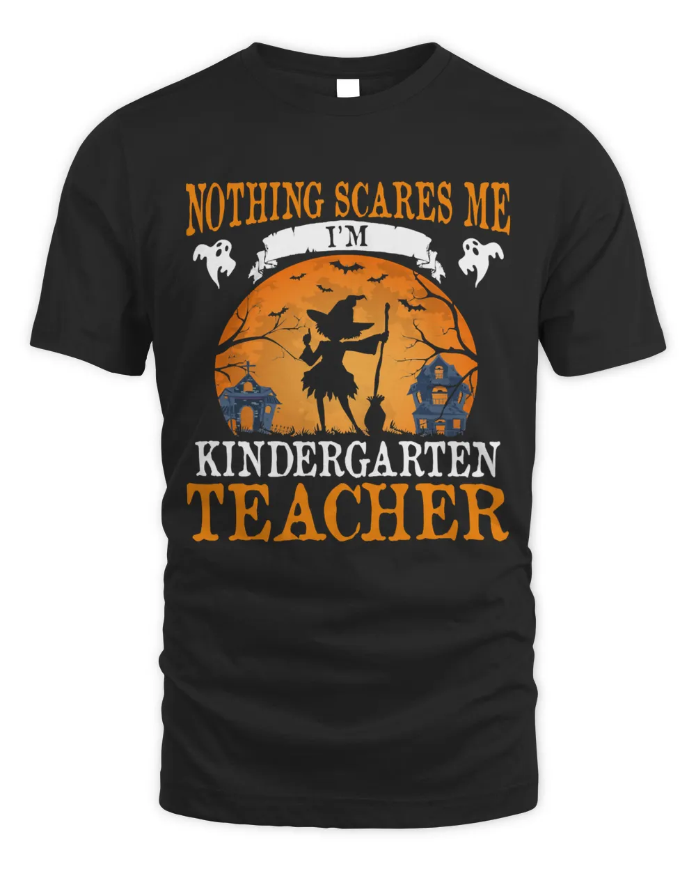 Teacher Halloween Nothing Scares Me Im Kindergarten Teacher